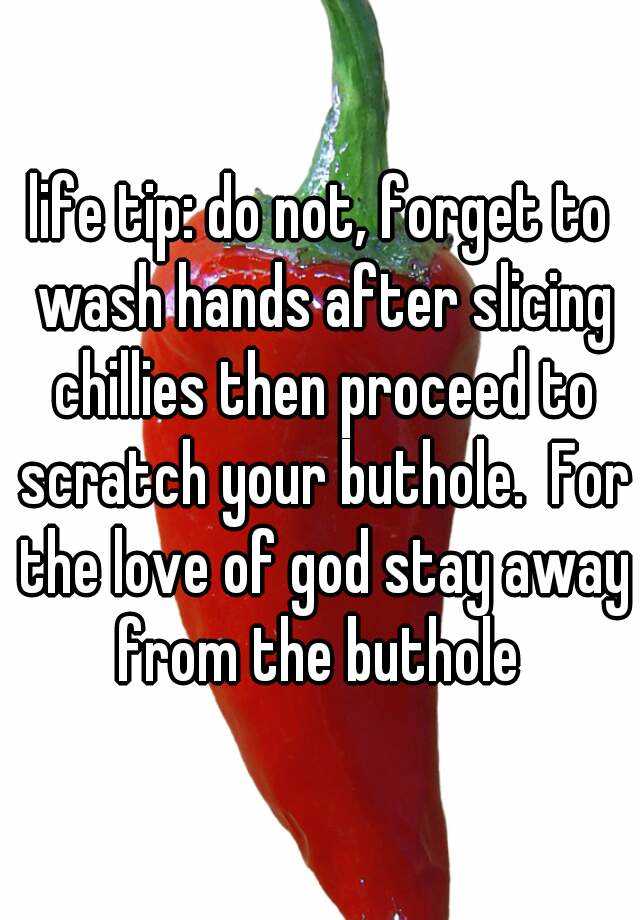 life-tip-do-not-forget-to-wash-hands-after-slicing-chillies-then