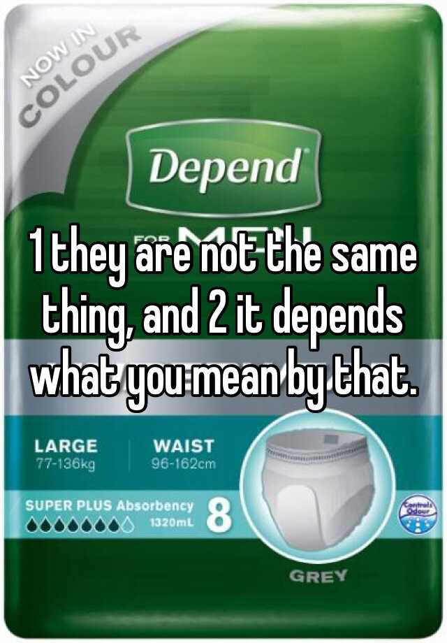 1-they-are-not-the-same-thing-and-2-it-depends-what-you-mean-by-that