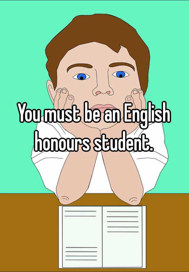 you-must-be-an-english-honours-student