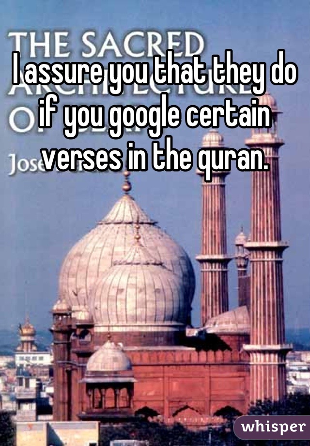 I assure you that they do if you google certain verses in the quran.