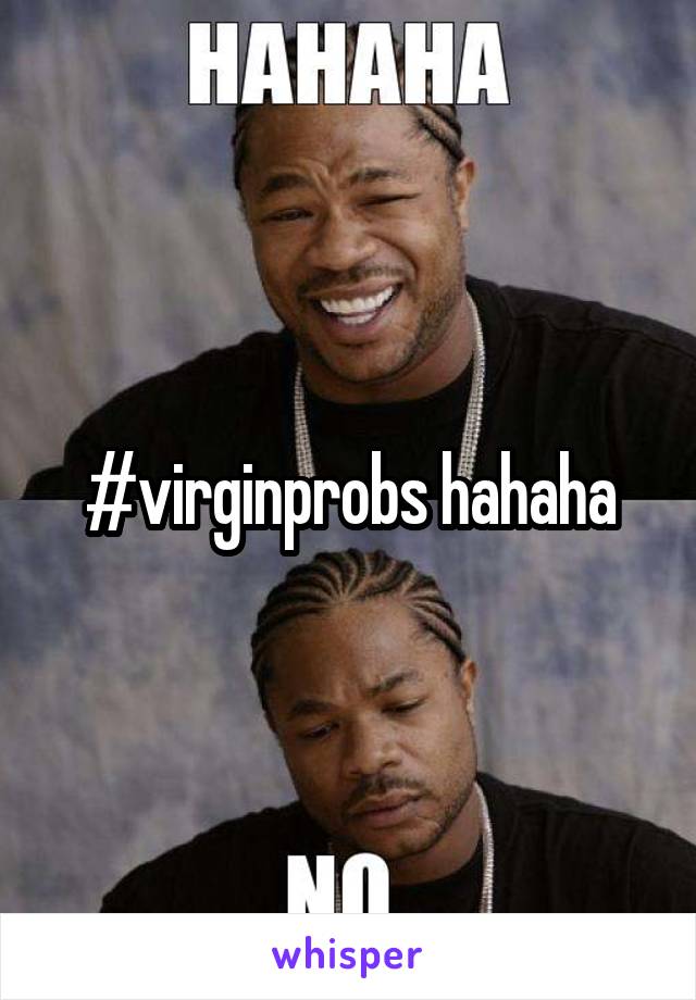#virginprobs hahaha