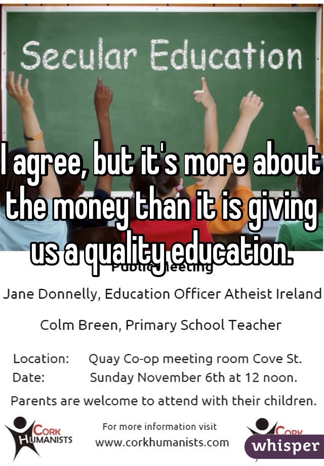 I agree, but it's more about the money than it is giving us a quality education.