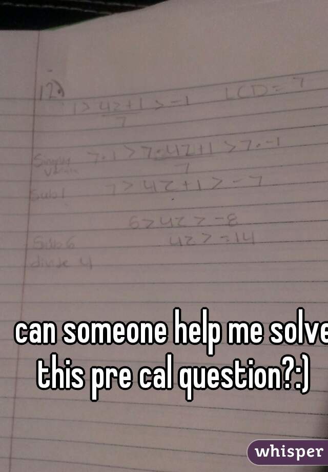 can someone help me solve this pre cal question?:) 