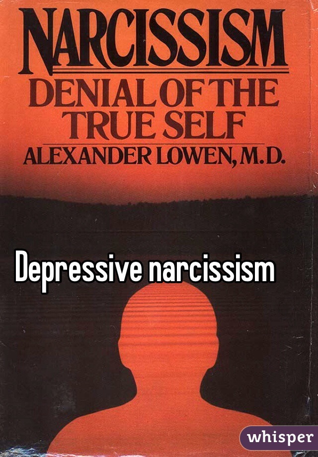 Depressive narcissism
