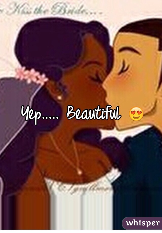 Yep..... Beautiful 😍