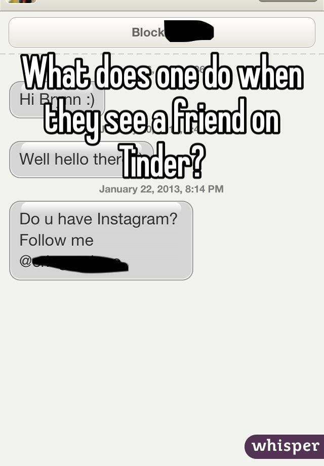 What does one do when they see a friend on Tinder?