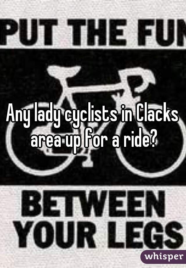 Any lady cyclists in Clacks area up for a ride?