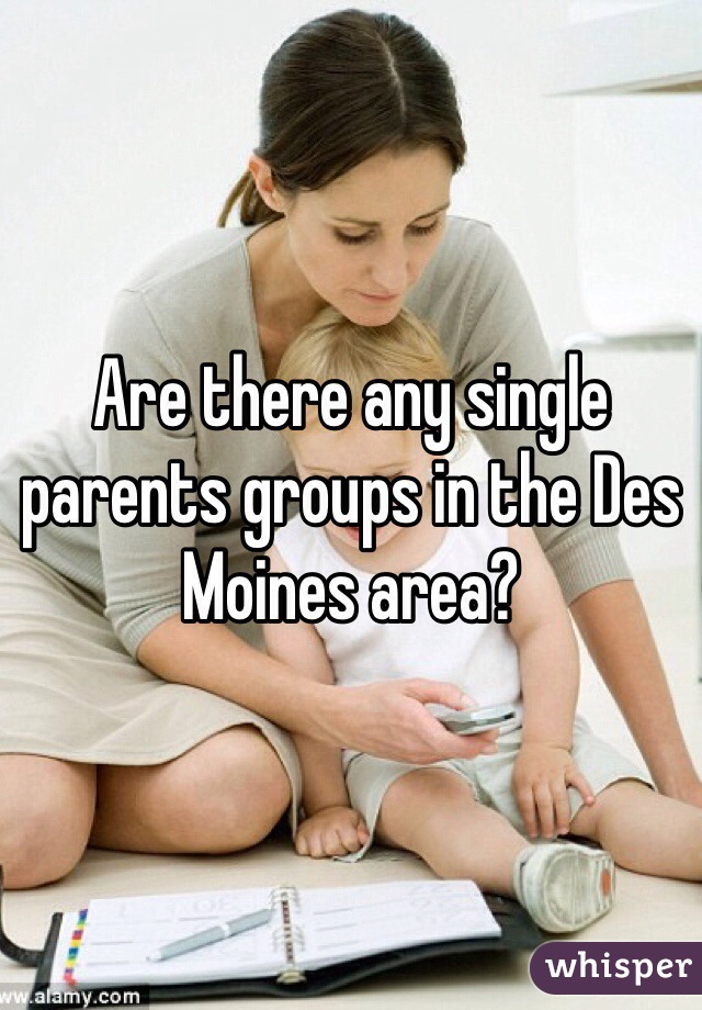 Are there any single parents groups in the Des Moines area?