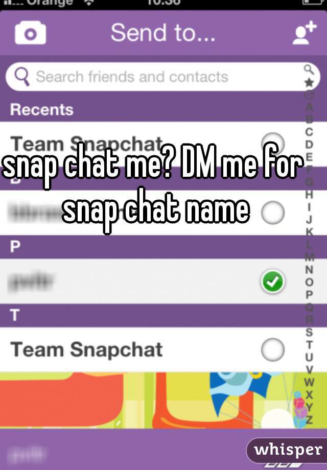 snap chat me? DM me for snap chat name