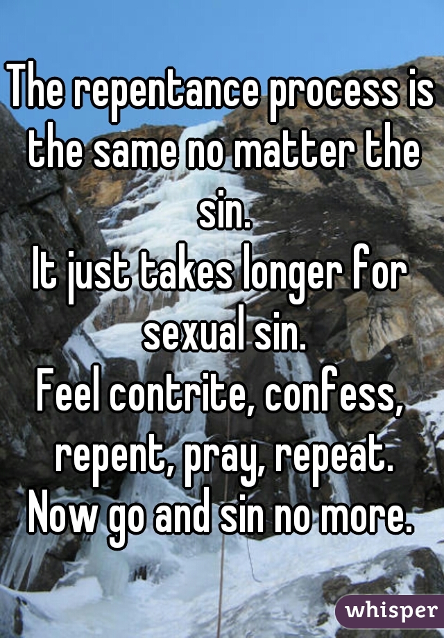 The repentance process is the same no matter the sin.
It just takes longer for sexual sin.
Feel contrite, confess, repent, pray, repeat.
Now go and sin no more.