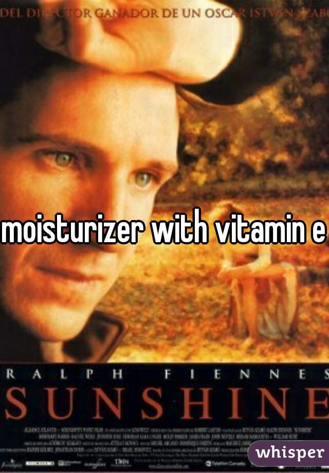 moisturizer with vitamin e