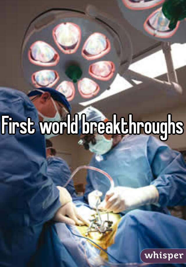 First world breakthroughs 