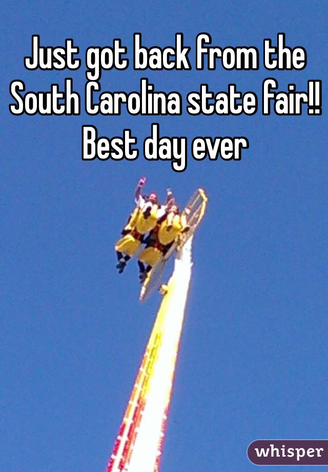 Just got back from the South Carolina state fair!! Best day ever