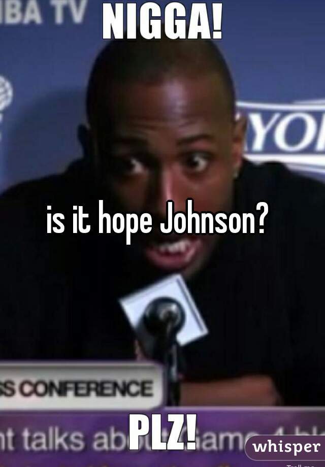 is it hope Johnson? 