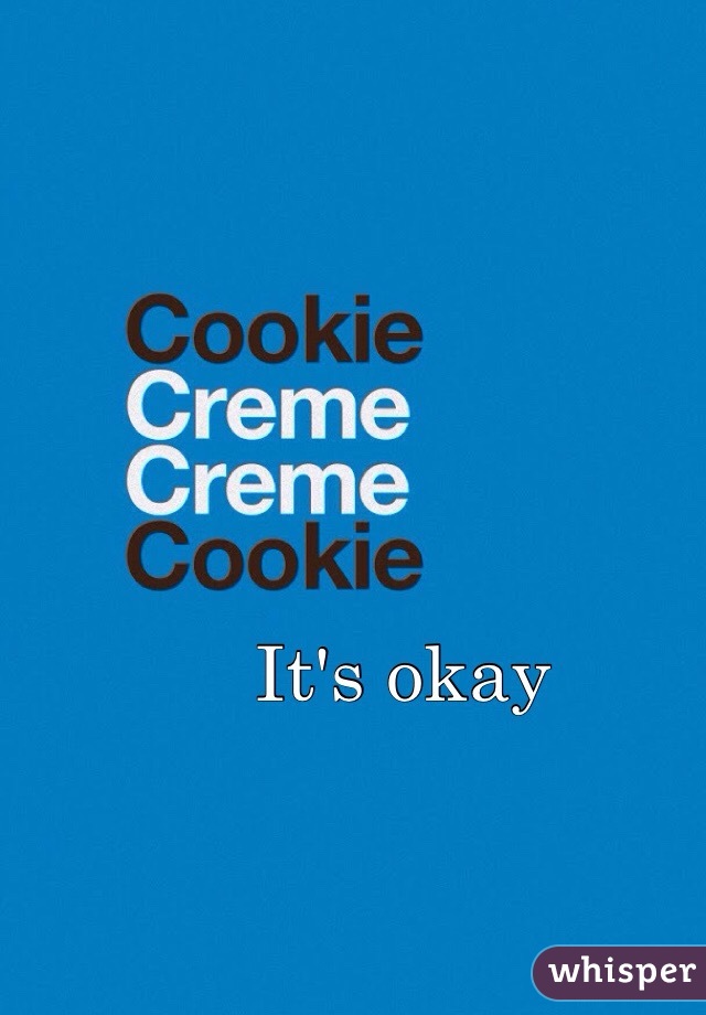 It's okay 