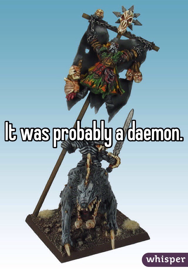 It was probably a daemon. 