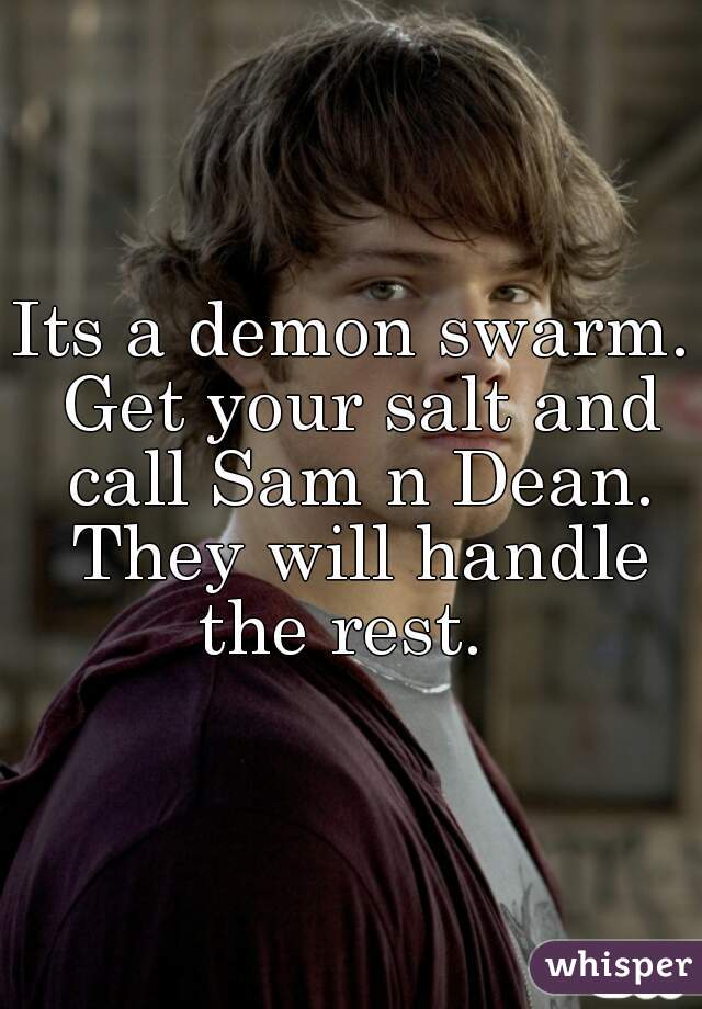 Its a demon swarm. Get your salt and call Sam n Dean. They will handle the rest.  