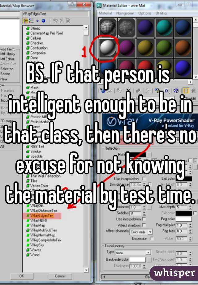 BS. If that person is intelligent enough to be in that class, then there's no excuse for not knowing the material by test time.