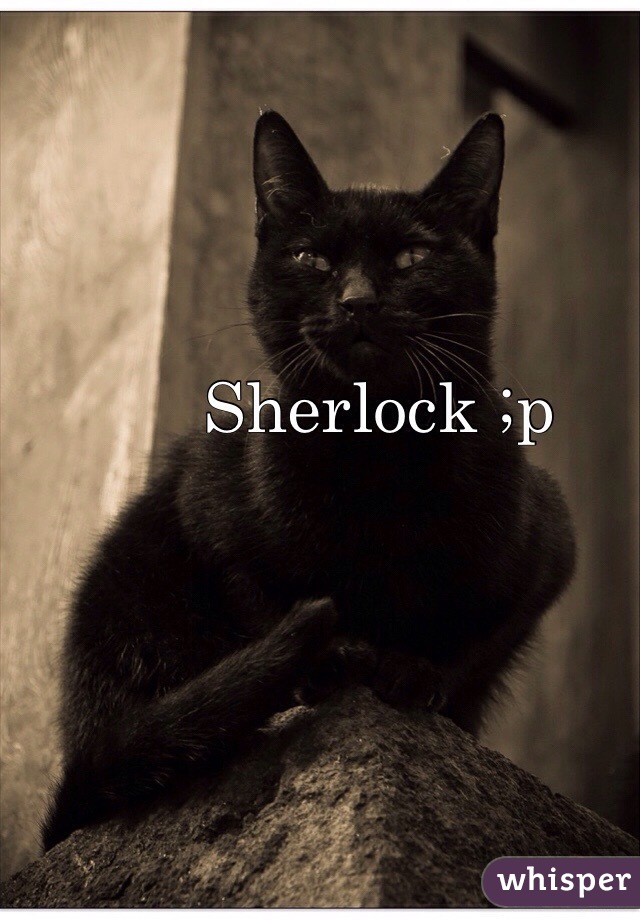 Sherlock ;p