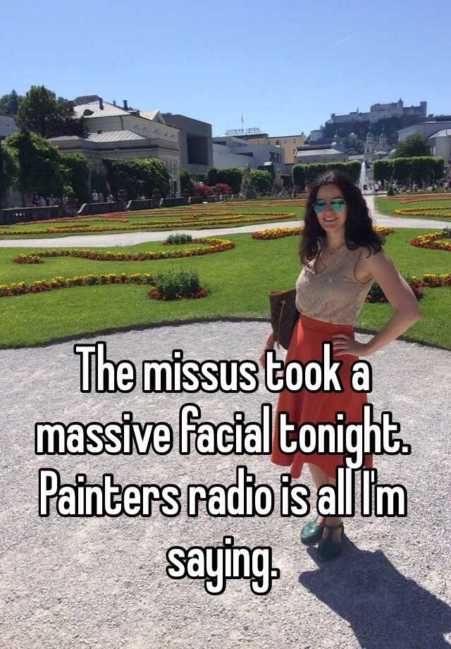 Trænge ind Opfylde Tag fat The missus took a massive facial tonight. Painters radio is all I'm saying.