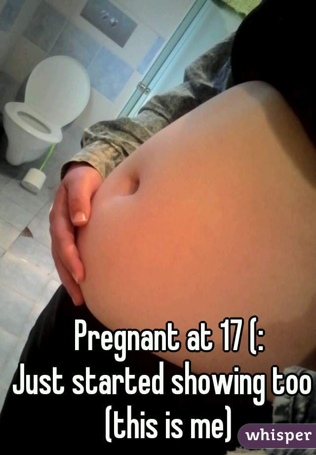 Pregnant at 17 (:
 Just started showing too x
(this is me)
