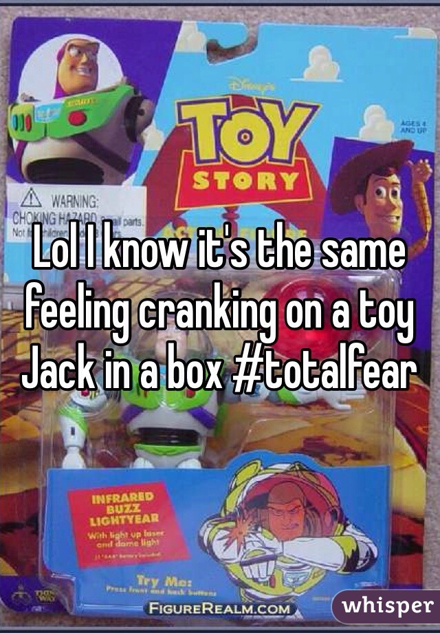 Lol I know it's the same feeling cranking on a toy Jack in a box #totalfear