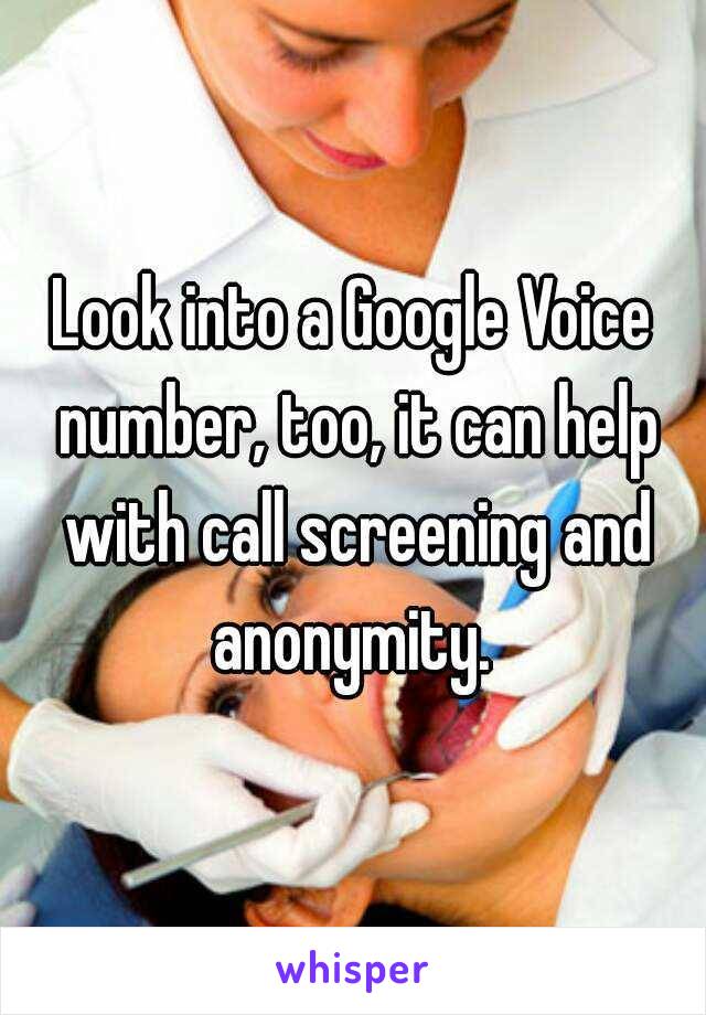 Look into a Google Voice number, too, it can help with call screening and anonymity. 