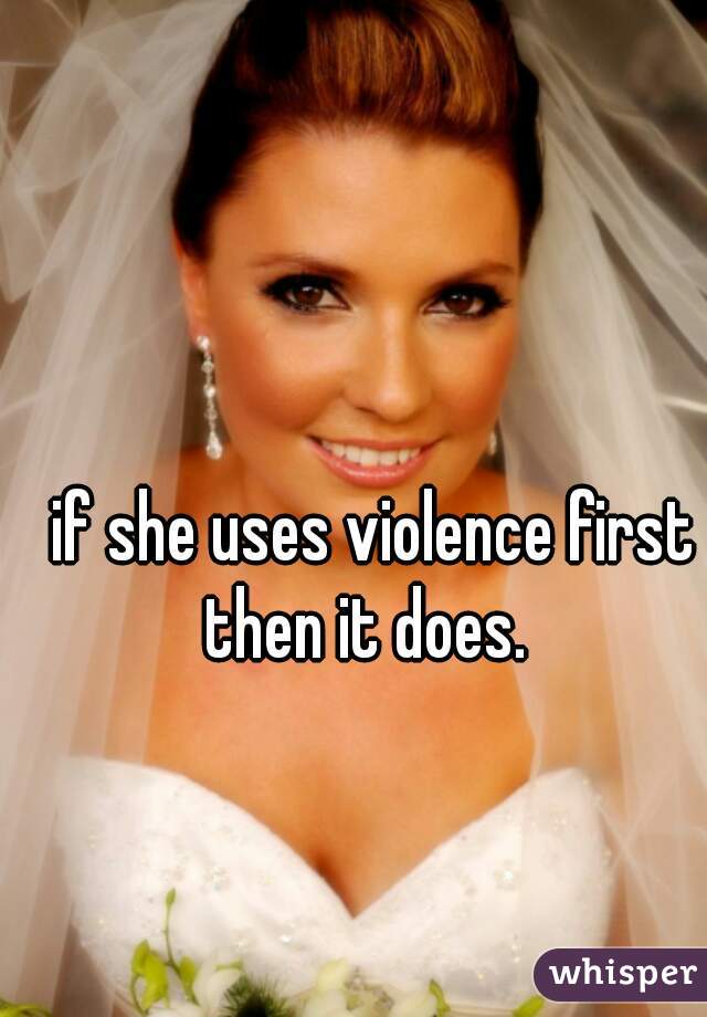 if she uses violence first then it does.  