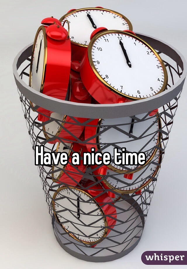 Have a nice time