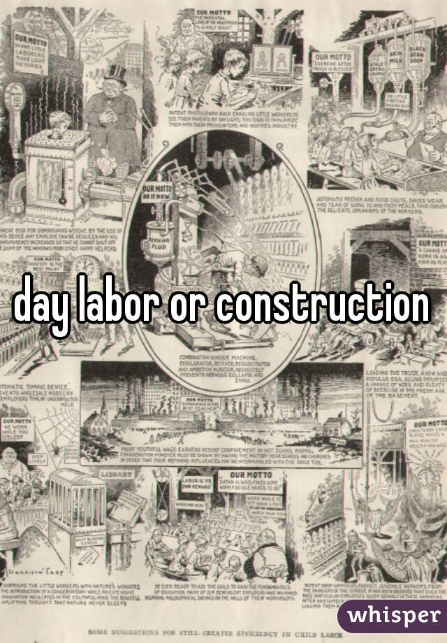 day labor or construction