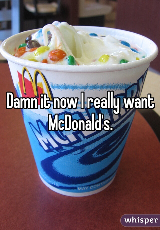 Damn it now I really want McDonald's.