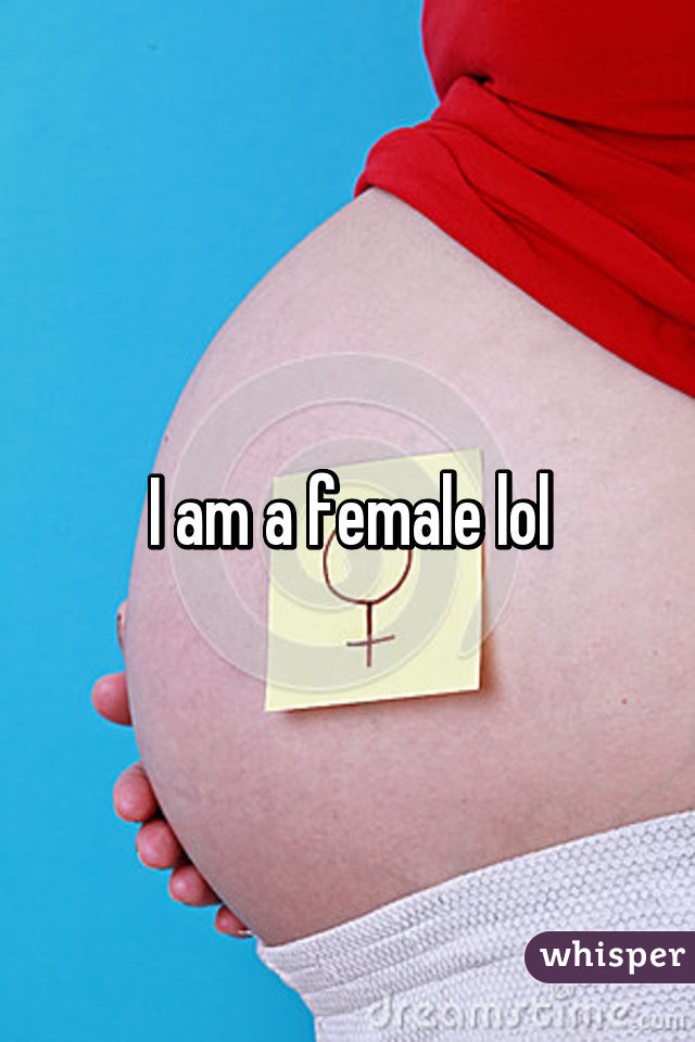 I am a female lol