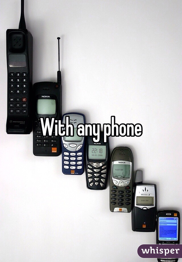 With any phone