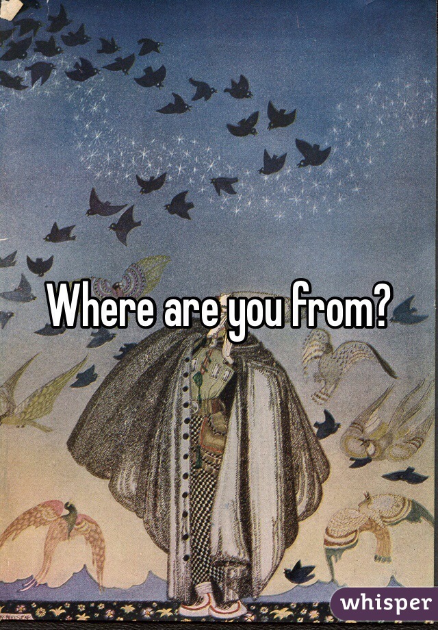 Where are you from? 