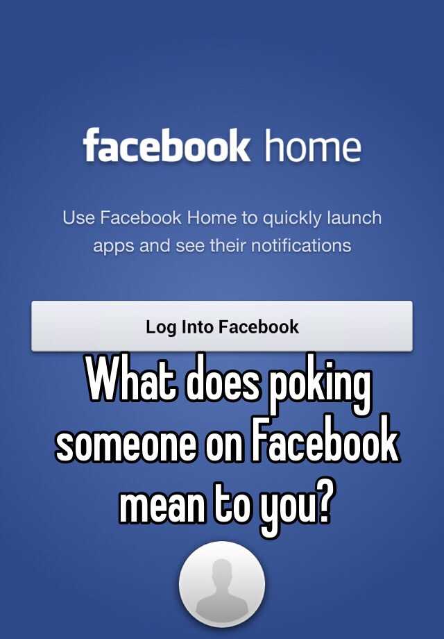 What does poking someone on Facebook mean to you?