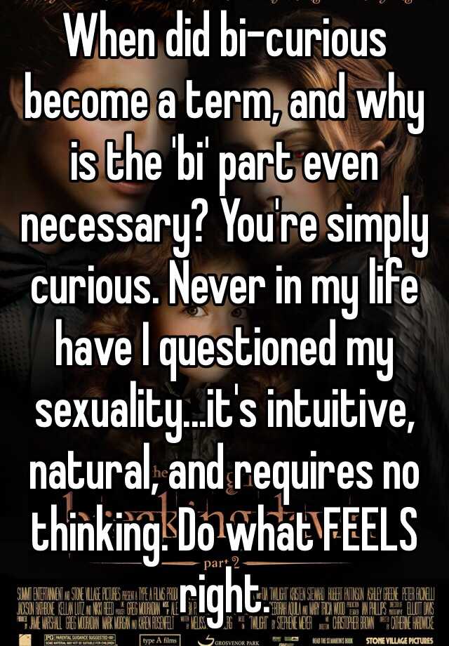 When did bi-curious become a term, and why is the 'bi' part even ...