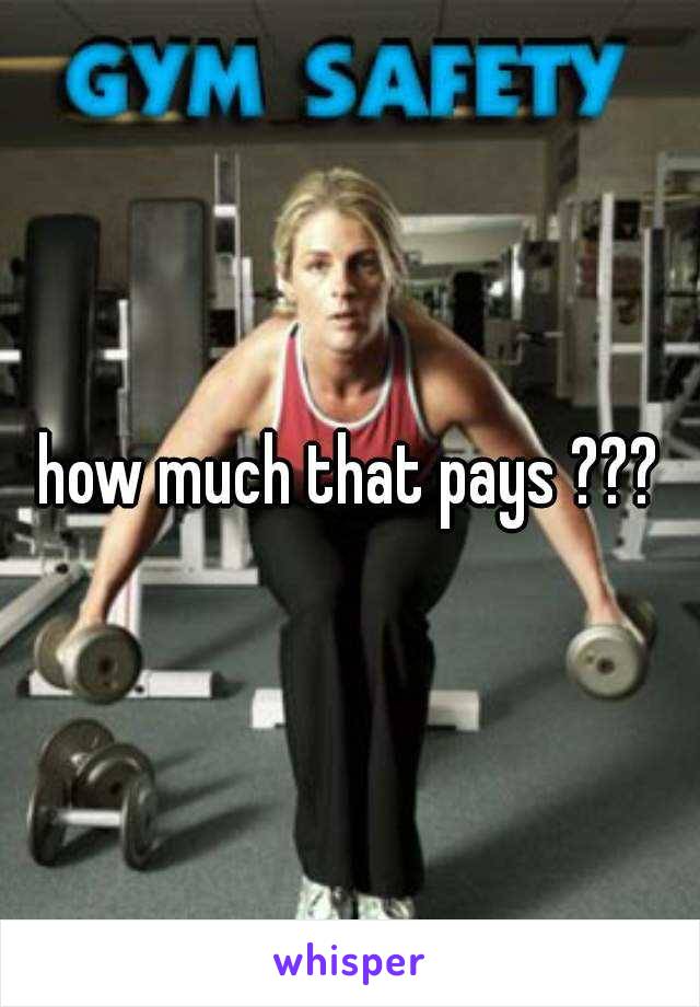 how much that pays ???