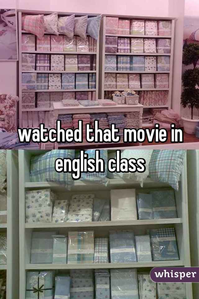 watched that movie in english class