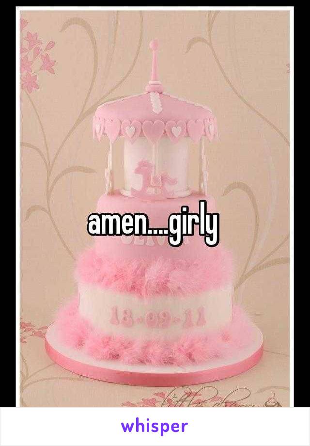 amen....girly 