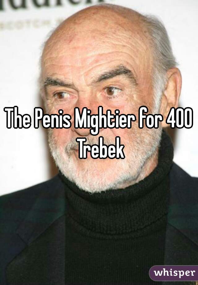 The Penis Mightier for 400 Trebek