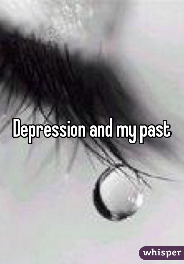 Depression and my past