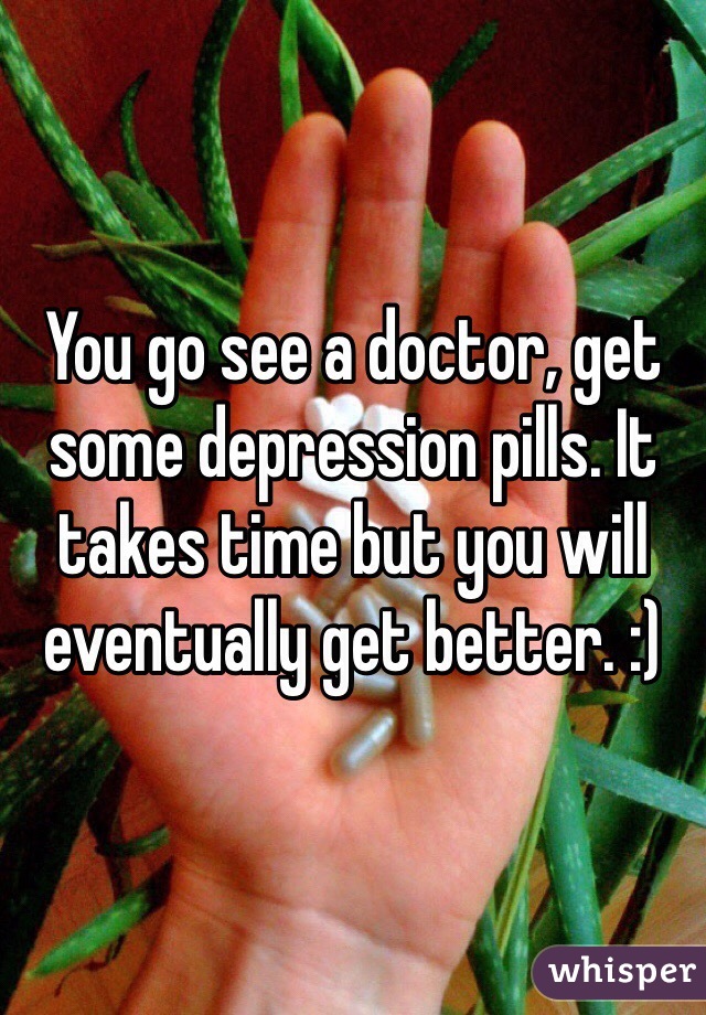 You go see a doctor, get some depression pills. It takes time but you will eventually get better. :)