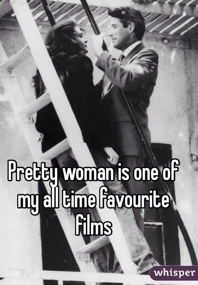 Pretty woman is one of my all time favourite films