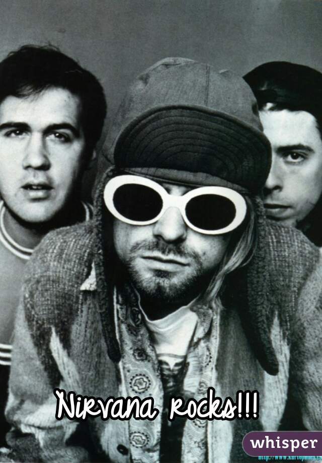 Nirvana rocks!!!