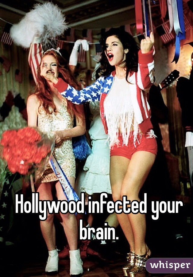 Hollywood infected your brain. 