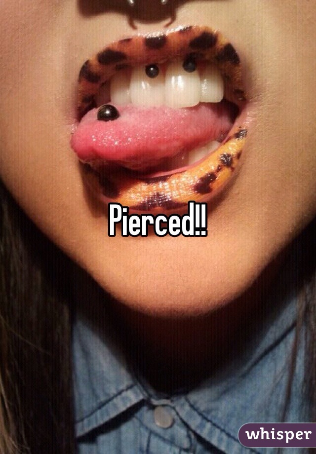 Pierced!!