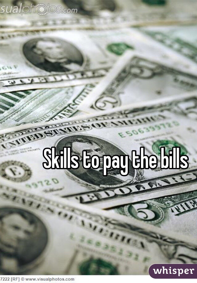 Skills to pay the bills