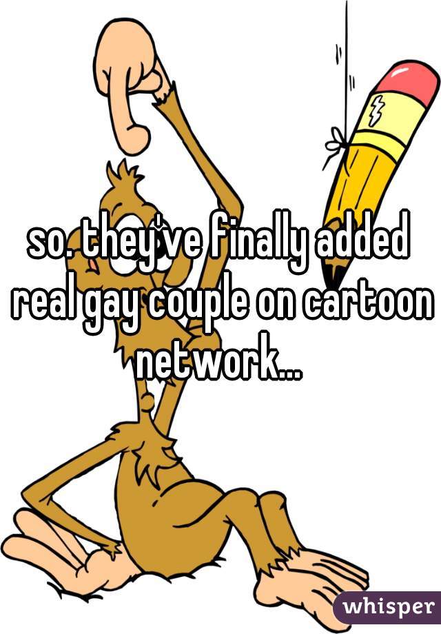 so. they've finally added real gay couple on cartoon network... 