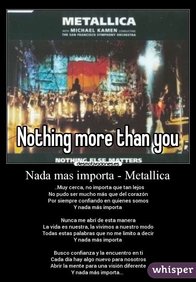 Nothing more than you 