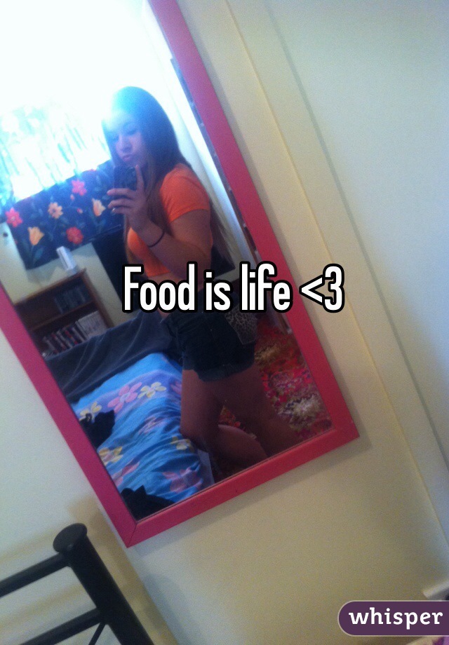 Food is life <3